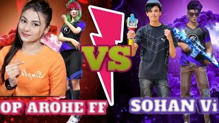 OP AROHE FF VS SOHAN Vi l OP AROHE vs Sohan Vi [upl. by Etiragram]