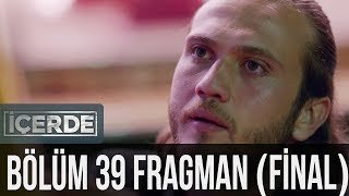 İçerde 39 Bölüm Final Fragman [upl. by Ettenil]