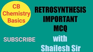 RETROSYNTHESIS IMPORTANT MCQ [upl. by Ketchan]