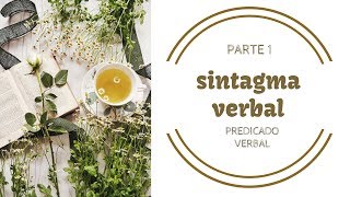 SINTAGMA VERBAL  PARTE 1  PREDICADO VERBAL [upl. by Bresee424]