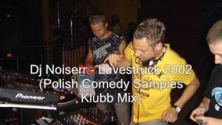 Dj Noiserr  Luvestruck 2002 Polish Comedy Samples Klubb Mix [upl. by Ovid]