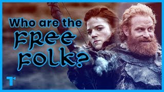 Game of Thrones The Free FolkWildlings and What They Represent [upl. by Htebazileharas]