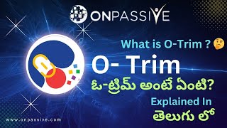 ONPASSIVE  What is OTrim Explained  ఓట్రిమ్ అంటే ఏంటి తెలుగు లో  Custom URL shortener [upl. by Pascoe]