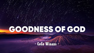 Goodness of God  CeCe Winans Lyrics [upl. by Cryan893]