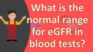 What is the normal range egfr in blood [upl. by Alak365]