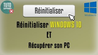 Réinitialiser Windows 10 et récupérer son PC [upl. by Magdalena349]