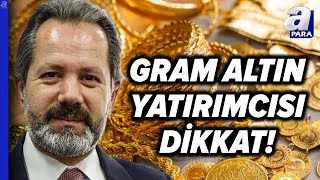 İslam Memişten Altın Yatırımcısına Müjde Gram Altında Alım Fırsatı Var Mı  A Para [upl. by Yemerej]