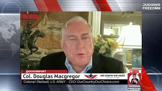 COL Douglas Macgregor  Trump and Netanyahu At Crossroads [upl. by Acinet]