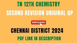 12th  Chemistry  SECOND REVISION  ORIGINAL QP 2024 CHENNAI DISTRICT [upl. by Molahs928]