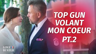 Top Gun Volant Mon Coeur Partie 2  LoveBusterFrance [upl. by Judye64]