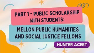 Part 1  Public Scholarship with Students Mellon Public Humanities and Social Justice Fellows [upl. by Assena]