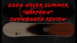 Never Summer Harpoon 2024 snowboard Review [upl. by Ynaffi678]