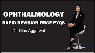 Ophthalmology Rapid RevisionFMGE PYQs  Dr Niha Aggarwal [upl. by Reiter412]