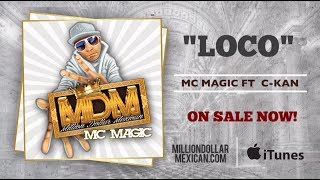 MC MAGIC ft CKan  Loco [upl. by Traweek]