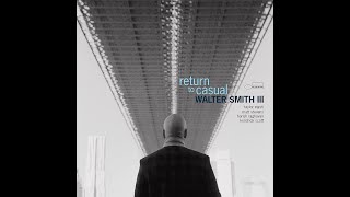 Walter Smith III  Return To Casual Full Album [upl. by Schifra171]