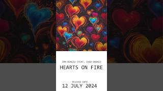 quotHEARTS ON FIREquot available 12 July 2024 iorecords ionodagiu newmusic heartsonfire [upl. by Fronnia285]