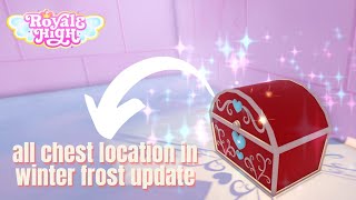 ALL CHESTS LOCATIONS IN ROYALE HIGH 2023 WINTER FROST EASY GUIDE  ROYAL HIGH 2023 Roblox [upl. by Tavie]