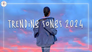 Trending songs 2024 🌈 Top songs 2024  Check out the biggest trending songs [upl. by Godred376]