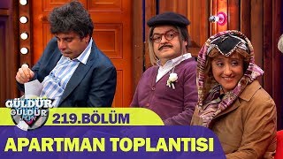 Güldür Güldür Show 219Bölüm  Apartman Toplantısı [upl. by Volny]