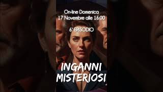 Domenica 17112024 Nuovo episodio audiolibro Inganni Misteriosi short [upl. by Jacquelin]