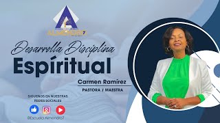 ðŸ”´  DESARROLLAR UNA DISCIPLINA ESPIRITUALPASTORA CARMEN RAMIREZ A7  SPAðŸŒŽ [upl. by Weissberg]