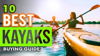 BEST KAYAKS 10 Kayaks 2023 Buying Guide [upl. by Ahsam]