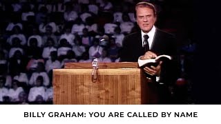 Jesus Calls You by Name  Billy Graham Classic Sermon [upl. by Cirde99]