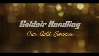 Goldair Handling quotOur Gold Servicesquot [upl. by Nhaj]