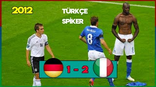 Almanya 12 İtalya  Türkçe Spiker  EURO 2012 Yarı Final [upl. by Llevron]