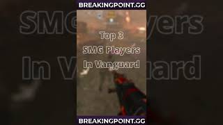 Top 3 SMG Players in Vanguard [upl. by Hedva202]