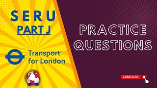 SERU Assessment  Pt J  Practice Questions  Quiz  Mock Test  TfL  Transport for London  2024 [upl. by Jacob]