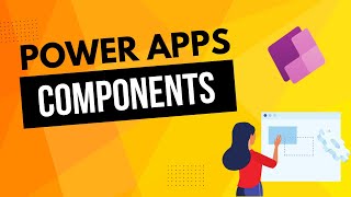 Power Apps Components Tutorial [upl. by Bunny97]