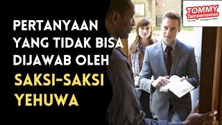 PERTANYAAN YANG TIDAK BISA DIJAWAB OLEH SAKSISAKSI YEHUWA [upl. by Enaenaj]