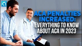 ACA Penalties Increased Everything to Know About ACA in 2023 [upl. by Adnof]