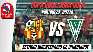 ⚽️ COPA CHILE  Vicente Pérez Rosales 🆚️ Unión General Wanderers  PARTIDO DE VUELTA 🏆 [upl. by Effy]