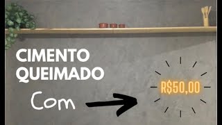 DIY PAREDE DE CIMENTO QUEIMADO BARATO com R5000 PASSO A PASSO FÁCIL amp RÁPIDO [upl. by Enaj840]