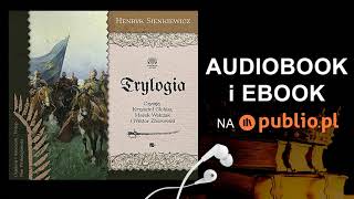 Trylogia Ogniem i mieczem Potop Pan Wołodyjowski Henryk Sienkiewicz Audiobook PL [upl. by Eelimaj]