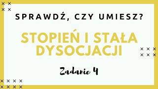 STOPIEŃ I STAŁA DYSOCJACJI  ZADANIE 4  matura z chemii  omówienie zadań [upl. by Ymaral536]