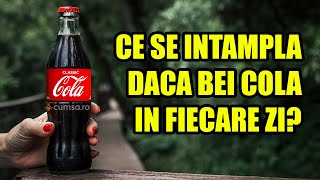 CE SE INTAMPLA DACA BEI COLA IN FIECARE ZI [upl. by Liakim]