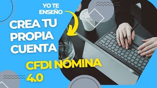 Crea tu Cuenta con CFDi Nómina 40 [upl. by Akimert340]