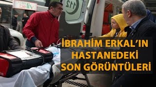 İBRAHİM ERKALIN ÖLMEDEN ÖNCEKİ SON GÖRÜNTÜLERİ [upl. by Ahsaercal]