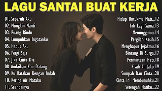 Lagu Santai Buat Kerja 2024 [upl. by Shue907]