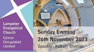 Lampeter Evangelical Church Sunday Evening Service 26th November 2023 [upl. by Primaveras]