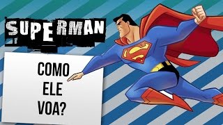 PORQUE O SUPERMAN VOA  Ei Nerd [upl. by Ainerbas]