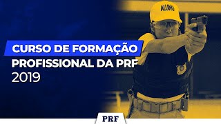 CFP 2019  Curso de Formação Profissional de 2019 da Polícia Rodoviária Federal [upl. by Hodges]