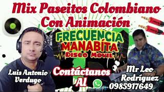 Paseitos Colombiano Mix Con Animación Luis Antonio Dj Mr Leo Rodríguez Disco Móvil frecuencia Manabi [upl. by Essined992]