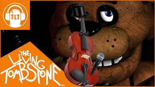 Five Nights at Freddys 1 Song  By The Living Tombstone Violin Cover [upl. by Cowles829]