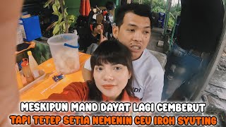 MESKIPUN MANG DAYAT LAGI NGAMBEK TAPI TETEP SETIA NEMENIN CEU IROH SYUTING [upl. by Eidson]