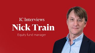 IC Interviews UK equity manager Nick Train [upl. by Gnoht]