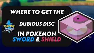 How To Get The Dubious Disc In Pokemon Sword amp Pokemon Shield [upl. by Reivaz]